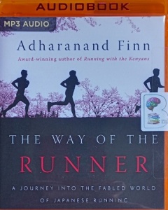 The Way of the Runner written by Adharanand Finn performed by Derek Perkins on MP3 CD (Unabridged)